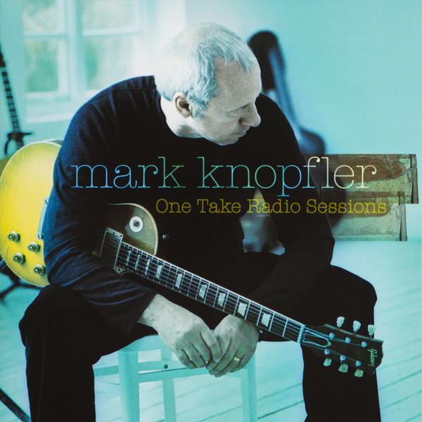Mark Knopfler - One Take Radio Sessions | Mercury (7535262) Mark Knopfler - One Take Radio Sessions | Mercury (7535262)
