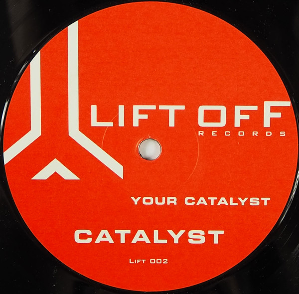 Catalyst - Your Catalyst | Lift Off Records (LIFT 002) - main