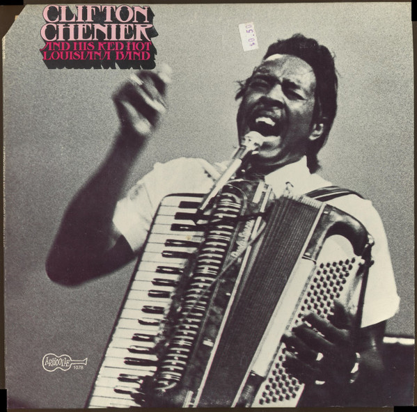 Clifton Chenier And His Red Hot Louisiana Band - Clifton Chenier And His Red Hot Louisiana Band | Arhoolie Records (1078) Clifton Chenier And His Red Hot Louisiana Band - Clifton Chenier And His Red Hot Louisiana Band | Arhoolie Records (1078)