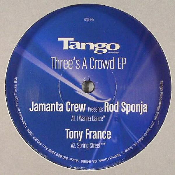 Jamanta Crew Presents Rod Sponja / Tony France - Three's A Crowd EP | Tango Recordings (TANGO 045) - 2 Jamanta Crew Presents Rod Sponja / Tony France - Three's A Crowd EP | Tango Recordings (TANGO 045) - 2