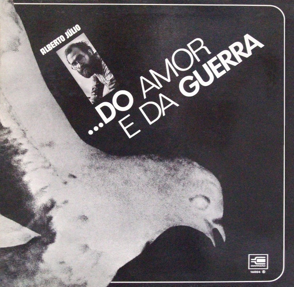 Alberto Júlio - Do Amor E Da Guerra | Diapasão (16004)