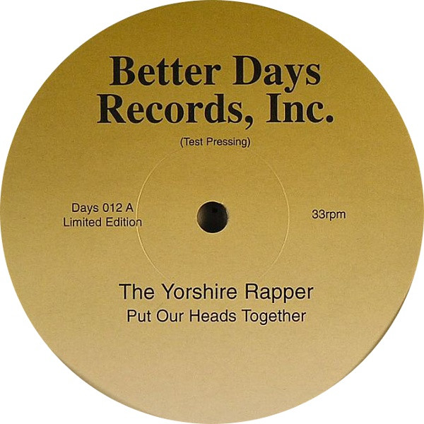 The Yorkshire Rapper - Put Our Heads Together | Better Days Records, Inc. (Days 012) - main