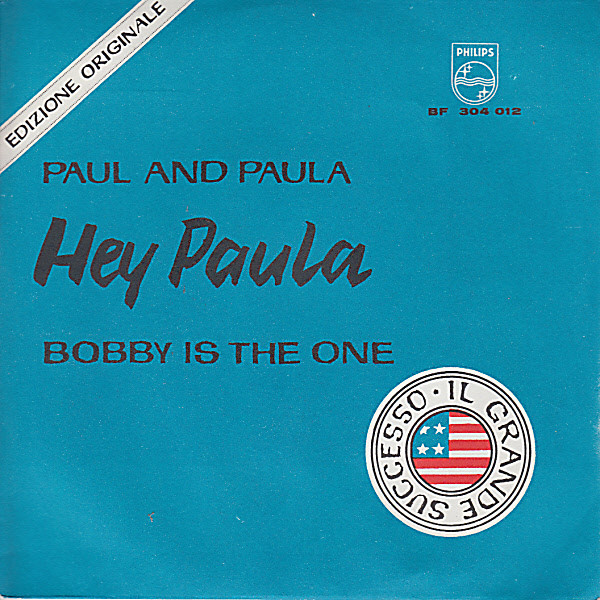 Paul & Paula - Hey Paula / Bobby Is The One | Philips (BF 304 012)