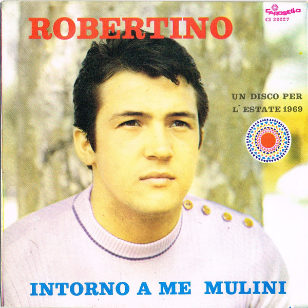Robertino Loretti - Intorno A Me Mulini | Carosello (CI 20227)