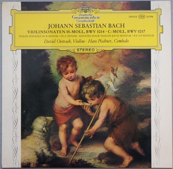 Johann Sebastian Bach / David Oistrach , Hans Pischner - Violinsonaten H-Moll, BWV 1014 · C-Moll, BWV 1017 | Deutsche Grammophon (139 312 SLPM) - main