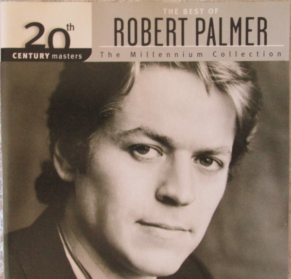 Robert Palmer - The Best Of Robert Palmer | Island Records (314 546 556-2) - main Robert Palmer - The Best Of Robert Palmer | Island Records (314 546 556-2) - main