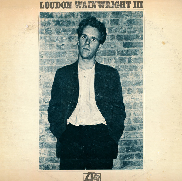 Loudon Wainwright III - Loudon Wainwright III | Atlantic (SD 8260)