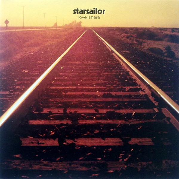 Starsailor - Love Is Here | Chrysalis (7243 535350 1 8) - main