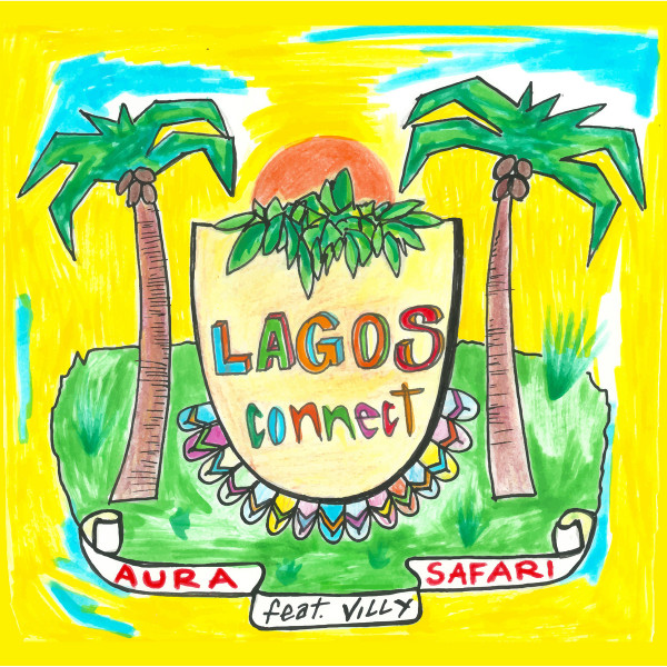 Aura Safari Feat Villy - Lagos Connect | Hell Yeah Recordings (HYR7241)