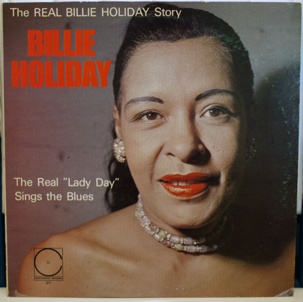 Billie Holiday - The Real "Lady Day" Sings The Blues | Continental Records (211) Billie Holiday - The Real "Lady Day" Sings The Blues | Continental Records (211)