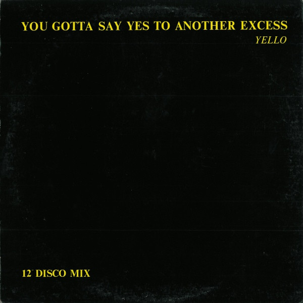 Yello - You Gotta Say Yes To Another Excess | Stiff America (TEES 12-12)