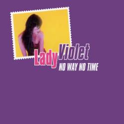 Lady Violet - No Way No Time | New Music International (NMX 2250) - main Lady Violet - No Way No Time | New Music International (NMX 2250) - main