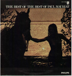 Paul Mauriat - The Best Of The Best Of Paul Mauriat | Philips (6830 078 E) Paul Mauriat - The Best Of The Best Of Paul Mauriat | Philips (6830 078 E)
