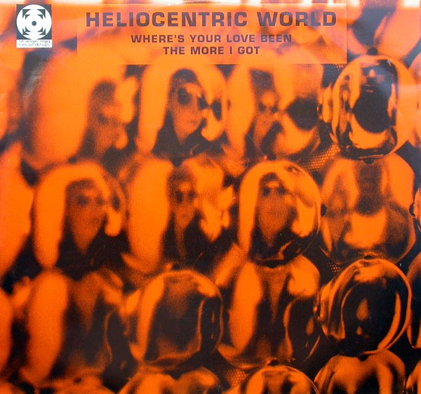 Heliocentric World - Where's Your Love Been / The More I Got | Orange Egg Records (HCW003)