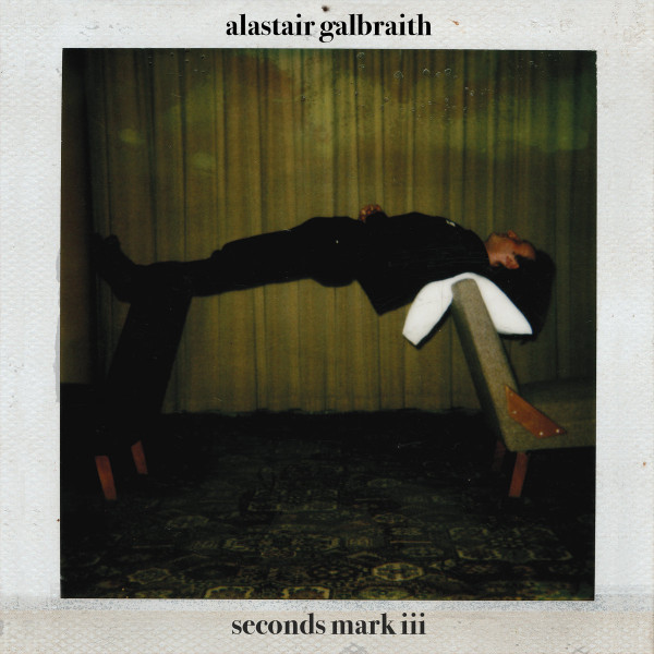 Alastair Galbraith - Seconds Mark III | A Colourful Storm (ACOLOUR028) - main Alastair Galbraith - Seconds Mark III | A Colourful Storm (ACOLOUR028) - main
