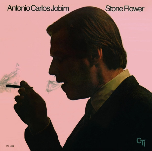 Antonio Carlos Jobim - Stone Flower | CTI Records (CTI 6002) - main