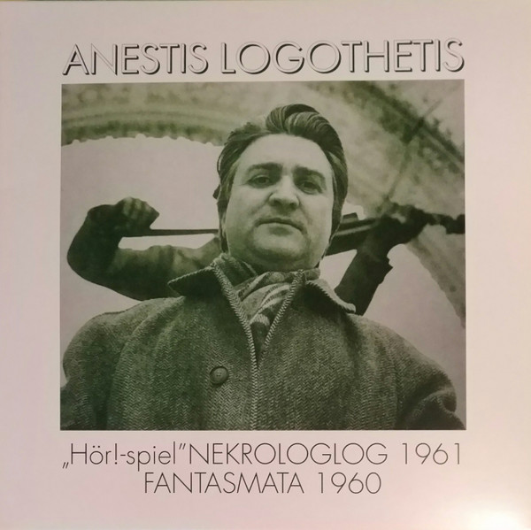 Anestis Logothetis - "Hör!-spiel" / Nekrologlog 1961 / Fantasmata 1960 | Fantôme Phonographique (OME 1011)