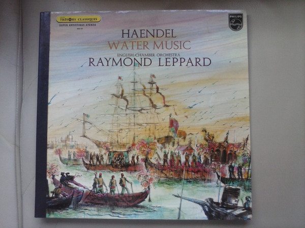 Georg Friedrich Händel , English Chamber Orchestra , Raymond Leppard - Water Music | Philips (6500 047) Georg Friedrich Händel , English Chamber Orchestra , Raymond Leppard - Water Music | Philips (6500 047)
