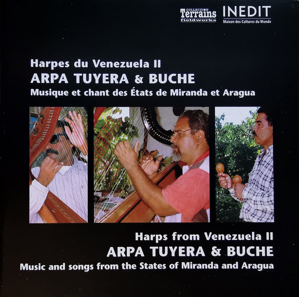 Arturo García , Panchito Prim , Alfredo Sánchez , Luís Tovar - Harpes du Venezuela II: Arpa Tuyera & Buche (Musique et chant des États de Miranda et Aragua) | Inedit (W 260129)
