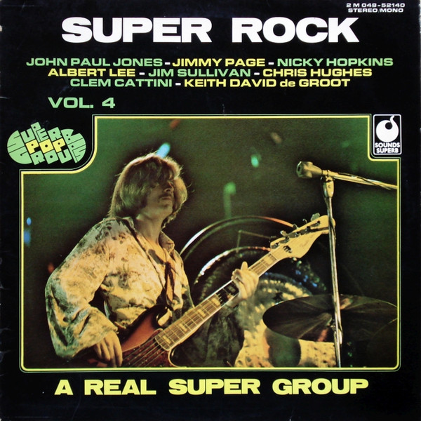 John Paul Jones , Jimmy Page , Nicky Hopkins , Albert Lee , Jim Sullivan , Clem Cattini , Keith David De Groot - Super Rock | Sounds Superb (2 M 048-52140) - main
