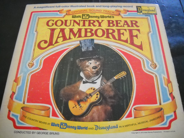 The Country Bears , Conducted By George Bruns - Original Soundtrack from Walt Disney World's Country Bear Jamboree | Disneyland (3994) - 2