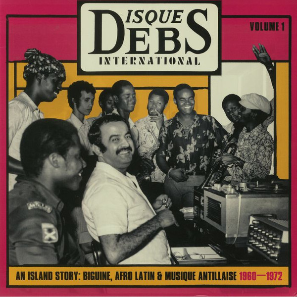 Various - Disques Debs International Volume 1 (An Island Story: Biguine, Afro Latin & Musique Antillaise 1960-1972) | Strut (STRUT187LP)