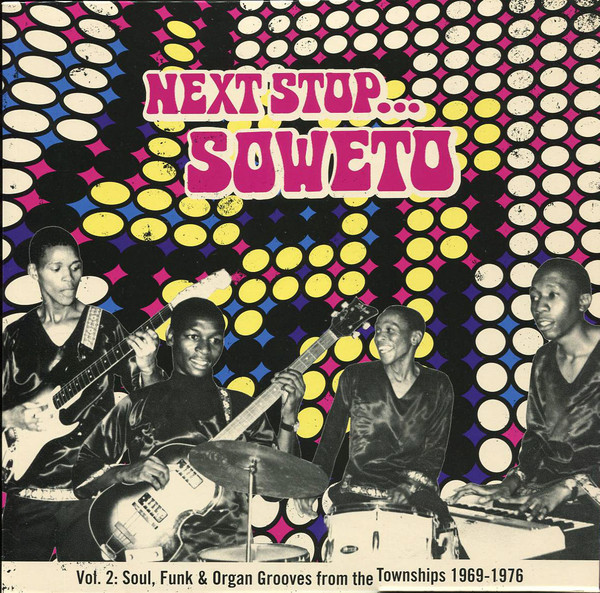 Various - Next Stop... Soweto Vol. 2 (Soul, Funk & Organ Grooves From The Townships 1969-1976) | Strut (STRUT057LP)