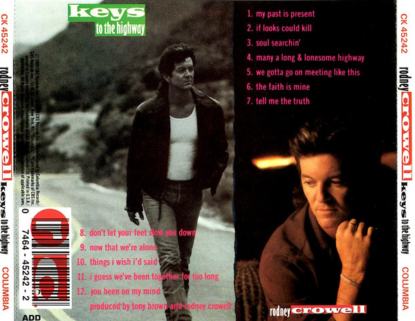 Rodney Crowell - Keys To The Highway | Columbia (CK 45242) - 2 Rodney Crowell - Keys To The Highway | Columbia (CK 45242) - 2