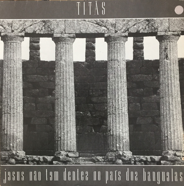 Titãs - Jesus Não Tem Dentes No País Dos Banguelas | WEA (670.4033) - main