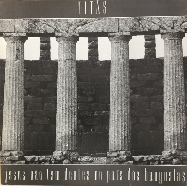 Titãs - Jesus Não Tem Dentes No País Dos Banguelas | WEA (670.4033) - 2