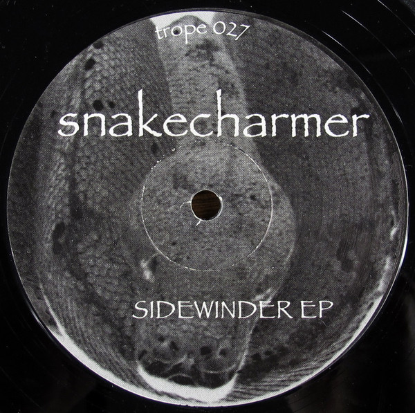 Snakecharmer - Sidewinder EP | Trope Recordings (trope 027) - 2 Snakecharmer - Sidewinder EP | Trope Recordings (trope 027) - 2