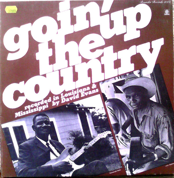 Various - Goin' Up The Country Recorded In Louisiana & Mississippi By David Evans | Rounder Records (2012) - main