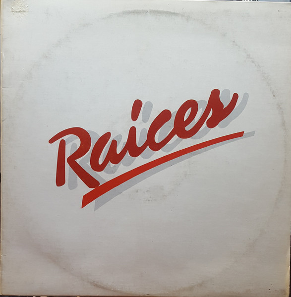 Grupo Raices - Raices | Sonotone Latin Records (SOB-1052)
