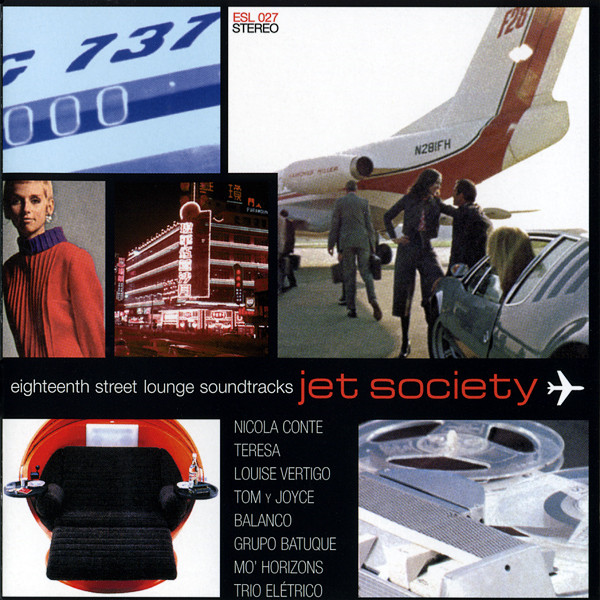 Various - Eighteenth Street Lounge Soundtracks - Jet Society | Eighteenth Street Lounge Music (ESL027)