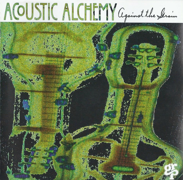 Acoustic Alchemy - Against The Grain | GRP (GRD-9783) - main Acoustic Alchemy - Against The Grain | GRP (GRD-9783) - main
