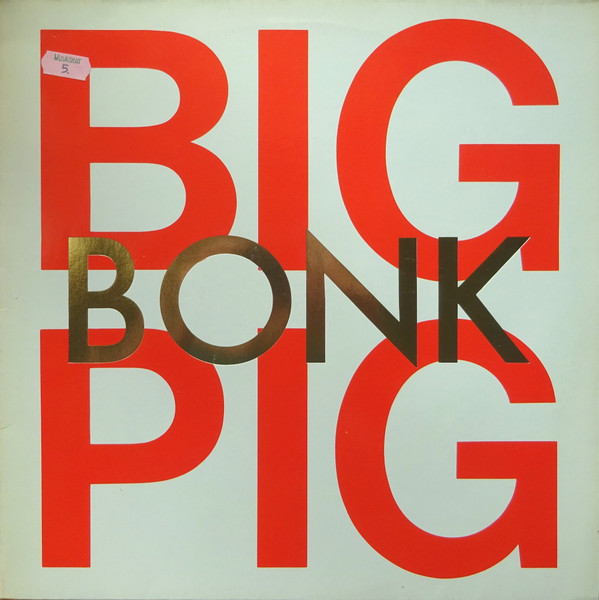 Big Pig - Bonk | A&M Records (395 185-1) - main Big Pig - Bonk | A&M Records (395 185-1) - main