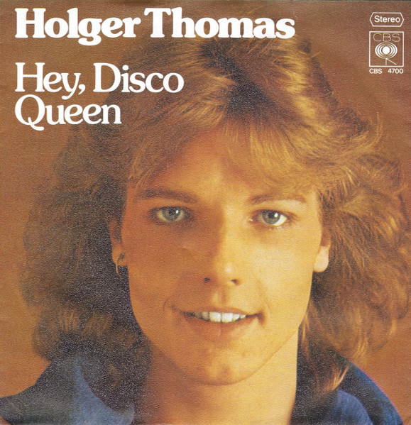 Holger Thomas - Hey, Disco Queen | CBS (4700)