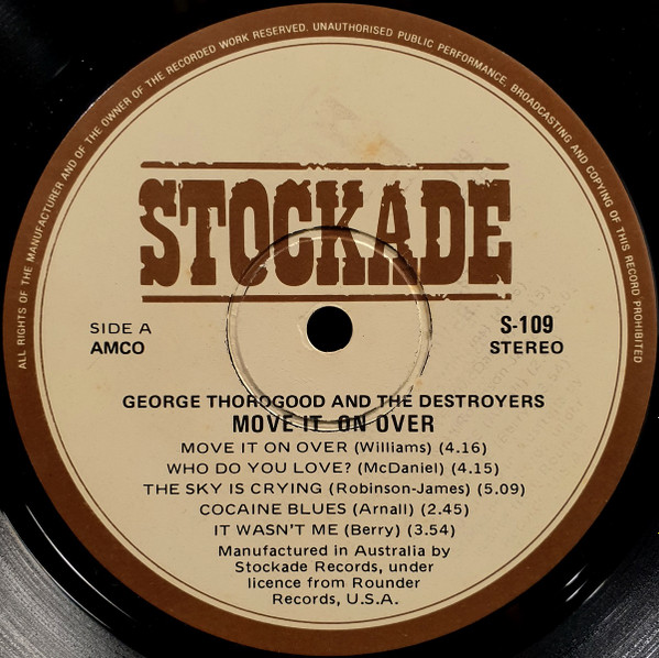 George Thorogood & The Destroyers - Move It On Over | Stockade Records (S.109) - 3