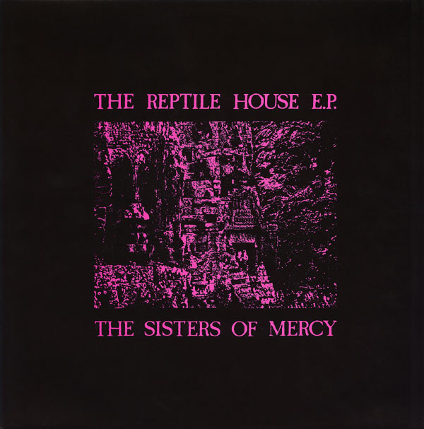 The Sisters Of Mercy - The Reptile House E.P. | Merciful Release (MR023) - main