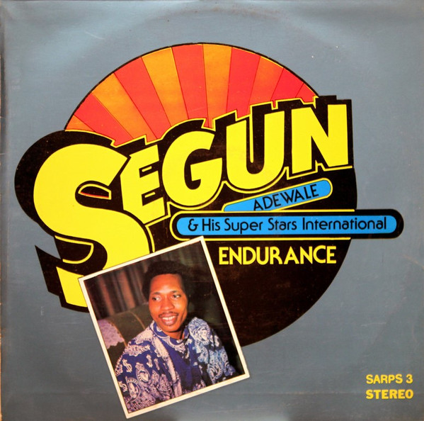 Segun Adewale And His Superstars International - Endurance | Segun Adewale Records (SARPS 3) - main