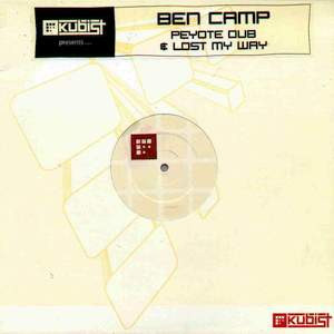 Ben Camp - Peyote Dub / Lost My Way | Kubist Recordings (KUB 005)