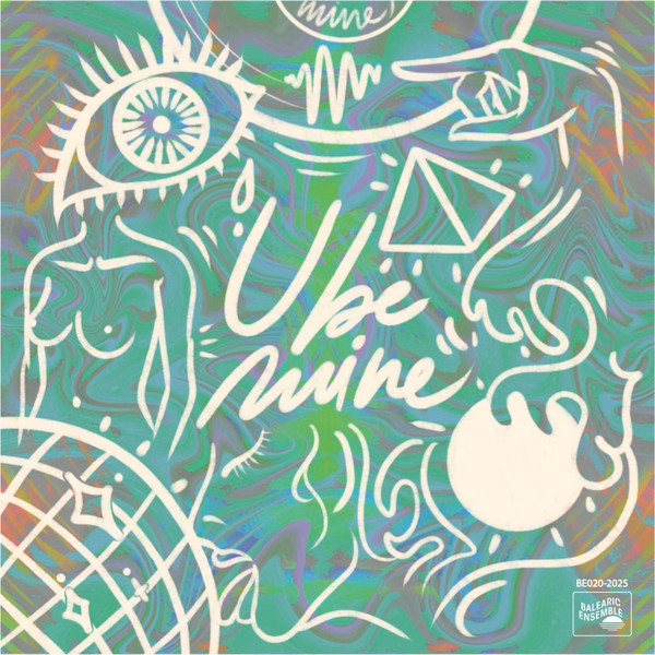 Eddie C / L.J. Simon - U Be Mine | Balearic Ensemble (BE020)