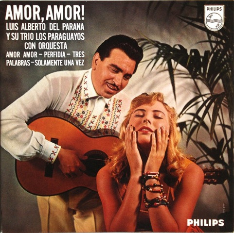 Luis Alberto del Parana y Los Paraguayos - Amor, Amor! | Philips (430 792 BE) - main Luis Alberto del Parana y Los Paraguayos - Amor, Amor! | Philips (430 792 BE) - main