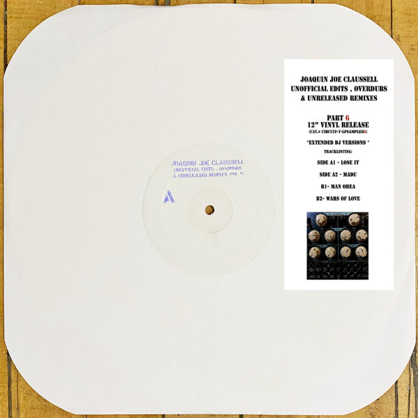 Joe Claussell - The Unofficial Edits & Overdubs Vol.6 | Circuit T Promo (CIRCUIT.T.LP06)