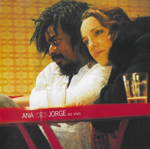 Ana Carolina & Seu Jorge - Ao Vivo | Sony BMG Music Entertainment (82876768532) - main