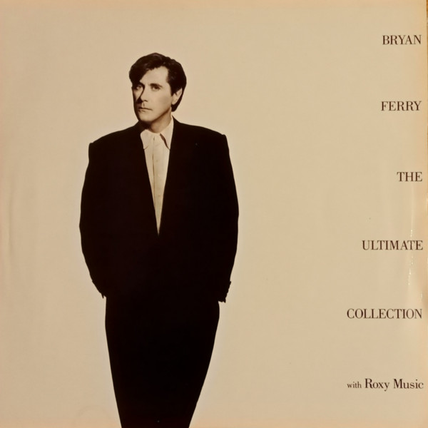 Bryan Ferry And Roxy Music - Bryan Ferry - The Ultimate Collection With Roxy Music | EG (605501) - main