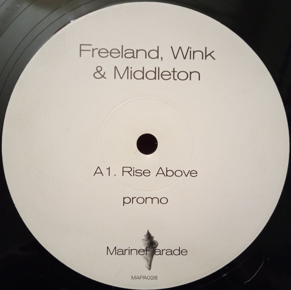 Adam Freeland , Josh Wink & Tom Middleton / Adam Freeland - Rise Above / F Groove | Marine Parade (MAPA028) - main