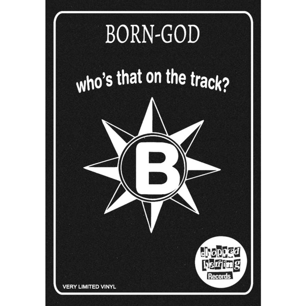 Born-God - Who's That On The Track? | Chopped Herring Records (CHBORNGOD01) - 3 Born-God - Who's That On The Track? | Chopped Herring Records (CHBORNGOD01) - 3
