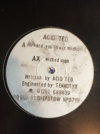 Acid Ted - Howard You Like It Michael! / Wicked Man | Acid Test Pressings (ACIDTEST 01) - main