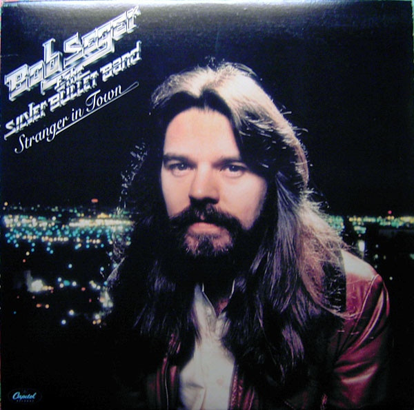 Bob Seger And The Silver Bullet Band - Stranger In Town | Capitol Records (8E 074 85333) - main